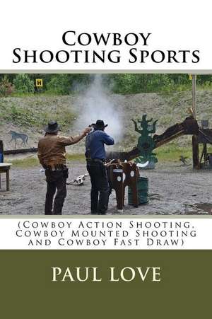 Cowboy Shooting Sports de Paul E. Love