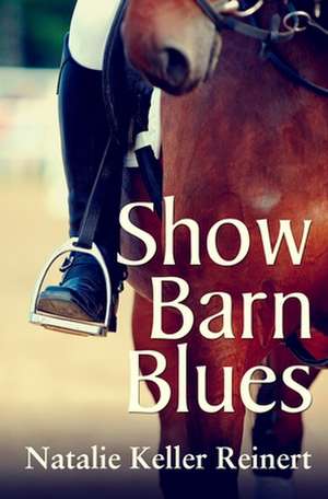 Show Barn Blues de Reinert, Natalie Keller