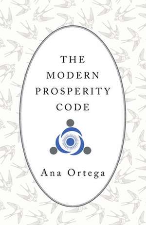 The Modern Prosperity Code de Ana Ortega