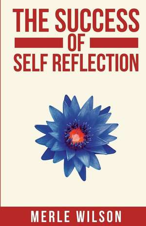 The Success of Self Reflection de Merle Wilson