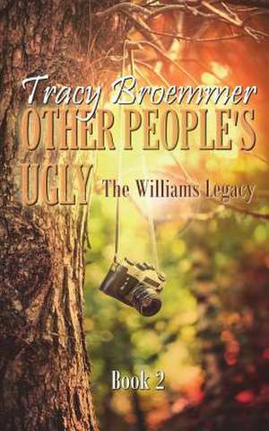 Other People's Ugly de Tracy Broemmer