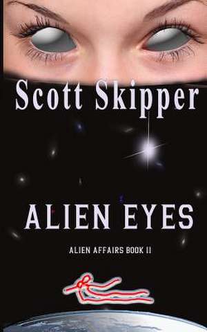 Alien Eyes de Scott Skipper