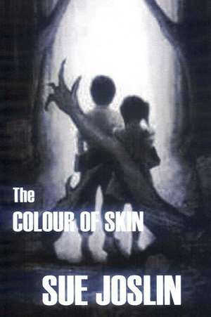 The Colour of Skin de Sue Joslin