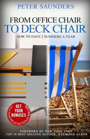 From Office Chair to Deck Chair de Peter Saunders