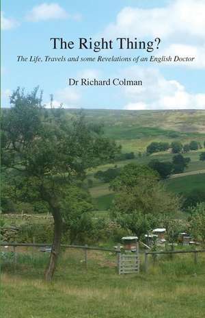 The Right Thing? de Dr Richard Colman