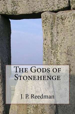 The Gods of Stonehenge de J. P. Reedman