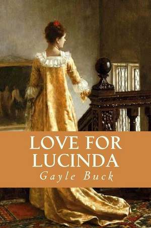 Love for Lucinda de Gayle Buck