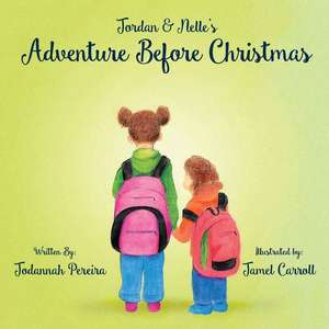 Jordan and Nelle's Adventure Before Christmas de Jodannah Pereira