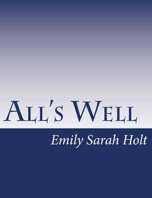 All's Well de Emily Sarah Holt