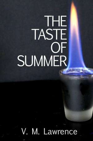 The Taste of Summer de V. M. Lawrence