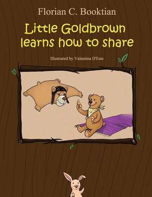 Little Goldbrown Learns How to Share de Florian C. Booktian