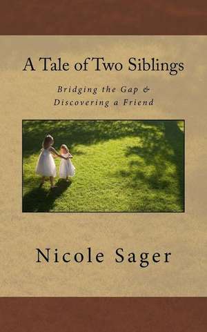 A Tale of Two Siblings de Nicole Sager