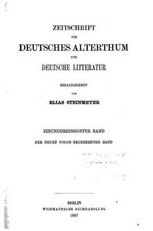 Zeitschrift Fur Deutsches Altertum Und Deutsche Litteratur de Elias Steinmeyer