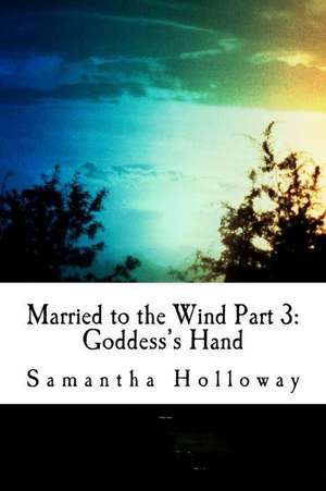 Married to the Wind de Samantha Holloway