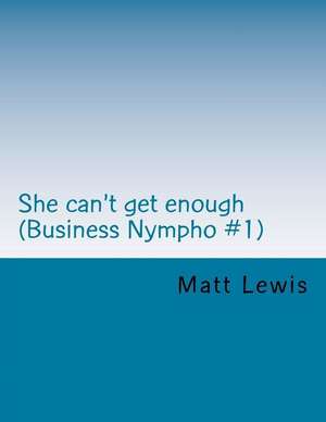 She Can't Get Enough de Matt Lewis