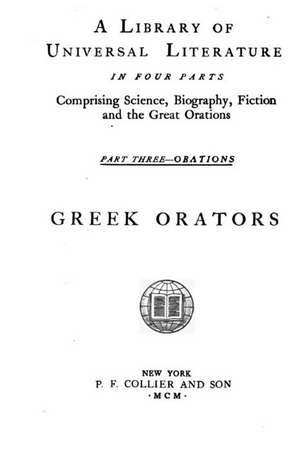 Greek Orators de A. Library of Universal Literature