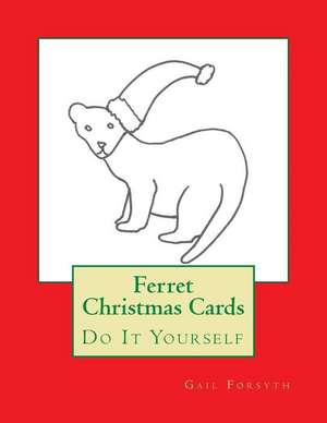 Ferret Christmas Cards de Gail Forsyth