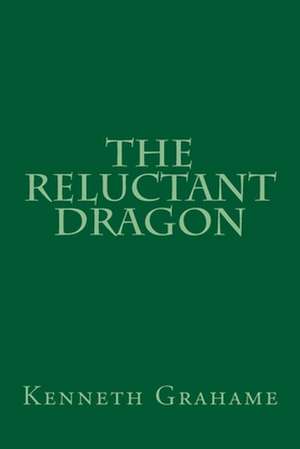 The Reluctant Dragon de Kenneth Grahame