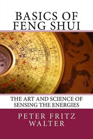 Basics of Feng Shui de Peter Fritz Walter