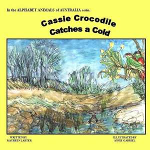 Cassie Crocodile Catches a Cold de Maureen Larter