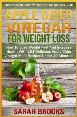 Apple Cider Vinegar for Weight Loss de Sarah Brooks