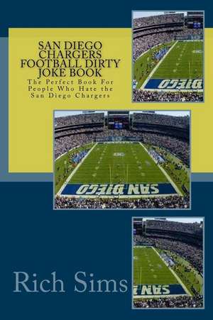 San Diego Chargers Football Dirty Joke Book de Rich Sims