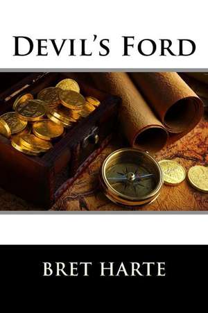 Devil's Ford de Bret Harte