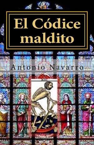 El Codice Maldito de Antonio Juan Navarro