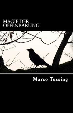 Magie Der Offenbarung de Marco Tussing