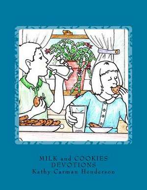 Milk and Cookies Devotions de Kathy Carman Henderson