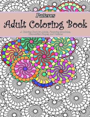 Patterns Adult Coloring Book de Adult Coloring Book