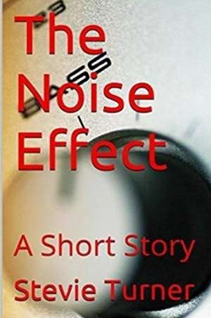 The Noise Effect de Stevie Turner