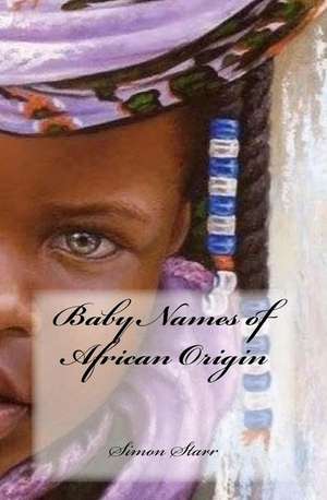 Baby Names of African Origin de Simon Starr