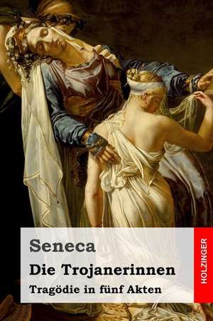 Die Trojanerinnen de Seneca