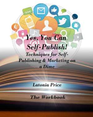 Yes, You Can Self-Publish! de Latonia Price