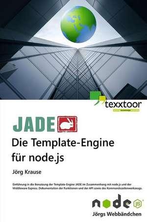 Jade - Die Template Engine Fur Node.Js de Jorg Krause