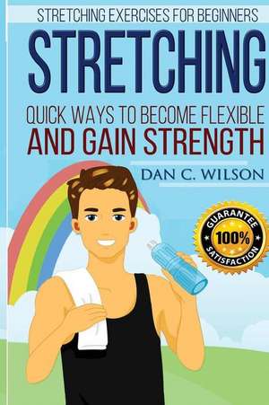 Stretching de Dan C. Wilson