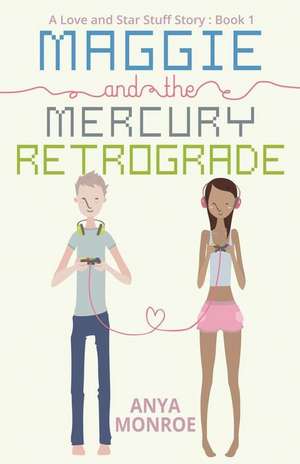 Maggie and the Mercury Retrograde de Anya Monroe