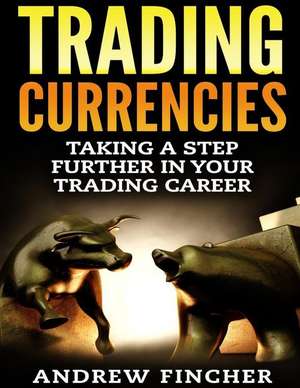 Trading Currencies de Andrew Fincher