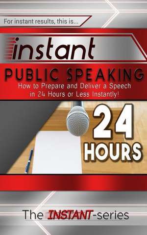 Instant Public Speaking de The Instant-Series