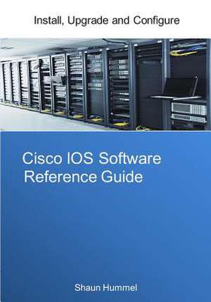 Cisco IOS Software Reference Guide de Shaun L. Hummel