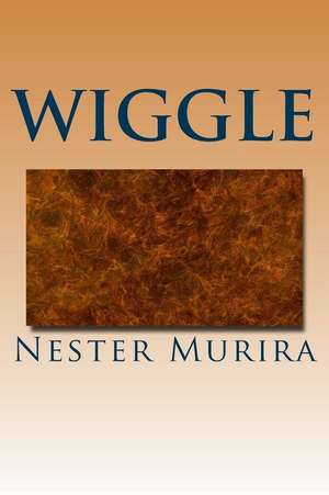 Wiggle de Nester Kadzviti Murira