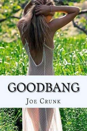 Goodbang de Joe Crunk