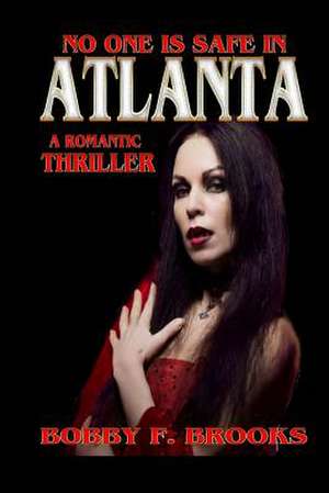 Atlanta: A Romantic Thriller de Bobby F. Brooks