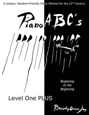 Piano ABC's Level One Plus de MS Beverly Grace Joy