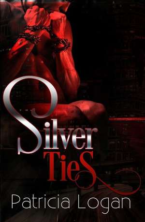 Silver Ties de Patricia Logan