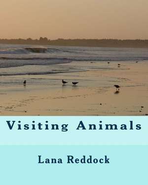 Visiting Animals: 150 Page Lined Journal de Reddock M. Ed, Lana T.