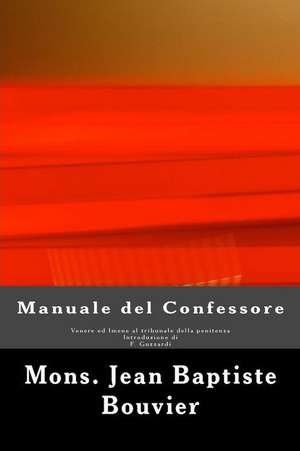 Manuale del Confessore de Mons Jean Baptiste Bouvier