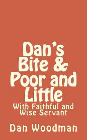 Dan's Bite & Poor and Little de Dan Woodman