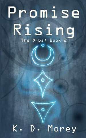 Promise Rising de K. D. Morey